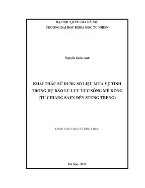 Luận văn thạc sĩ hus khai thác sử dụng số liệu mưa vệ tinh trong dự báo lũ lưu vực sông mê kông từ chiang saen đến stung treng