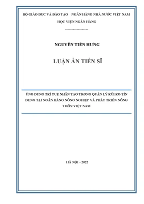 Luận án tiến sĩ ứng dụng trí tuệ nhân tạo trong quản lý rủi ro tín dụng tại ngân hàng nông nghiệp và phát triển nông thôn việt nam