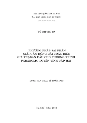Luận văn thạc sĩ hus phương pháp sai phân giải gần đúng bài toán biên giá trị ban đầu cho phương trình parabolic tuyến tính cấp hai