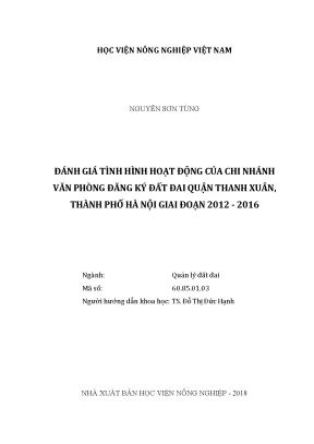 Luận văn thạc sĩ vnua đánh giá tình hình hoạt động của chi nhánh văn phòng đăng ký đất đai quận thanh xuân thành phố hà nội giai đoạn 2012 2016