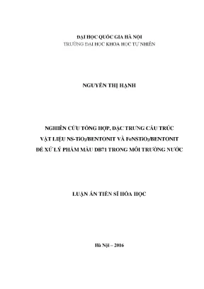 Luận án tiến sĩ hus nghiên cứu tổng hợp đặc trưng cấu trúc vật liệu ns tio2bentonit và fens tio2bentonit để xử lý phẩm màu db71 trong môi trường nước