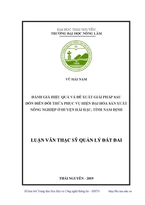 Luận văn thạc sĩ hay đánh giá hiệu quả và đề xuất giải pháp sau dồn điền đổi thửa phục vụ hiện đại hóa sản xuất nông nghiệp ở huyện hải hậu tỉnh nam định