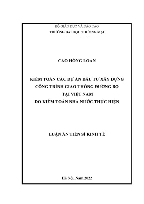Luận án tiến sĩ kiểm toán các dự án đầu tư xây dựng công trình giao thông đường bộ tại việt nam do kiểm toán nhà nước thực hiện
