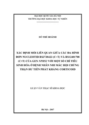 Luận văn thạc sĩ hus xác định mối liên quan giữa các đa hình đơn rs3738423 ct và rs1201807 ct của gen nphs2 với một số chỉ tiêu sinh hóa ở bệnh nhân nhi mắc hội chứng thận hư tiên phát kháng corticoid