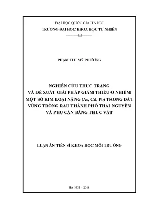 Luận án tiến sĩ hus nghiên cứu thực trạng và đề xuất giải pháp giảm thiểu ô nhiễm một số kim loại nặng as cd pb trong đất vùng trồng rau thành phố thái nguyên và phụ cận bằng thực vật