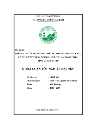 Luận văn thạc sĩ hay đánh giá mức độ ô nhiễm đất do tồn dư hóa chất bảo vệ thực vật tại xã nguyễn huệ thị xã đông triều tỉnh quảng ninh