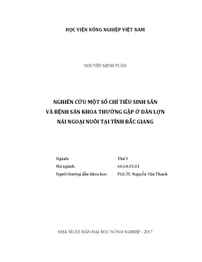 Luận văn thạc sĩ vnua nghiên cứu một số chỉ tiêu sinh sản và bệnh sản khoa thường gặp ở đàn lợn nái ngoại nuôi tại tỉnh bắc giang