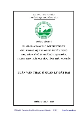 Luận văn thạc sĩ hay đánh giá công tác bồi thường và giải phóng mặt bằng dự án xây dựng khu dân cư số 10 phường thịnh đán thành phố thái nguyên tỉnh thái nguyên