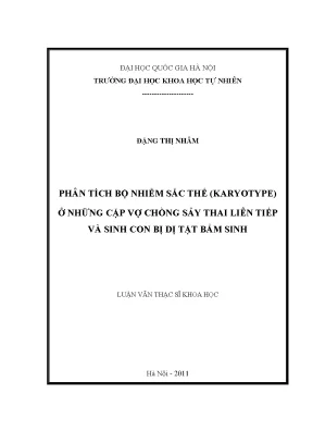 Luận văn thạc sĩ hus phân tích bộ nhiễm sắc thể karyotype ở những cặp vợ chồng sảy thai liên tiếp và sinh con bị dị tật bẩm sinh