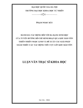 Luận văn thạc sĩ hus đánh giá tác động đối với đa dạng sinh học của tuyến đường hồ chí minh đoạn qua khu bảo tồn thiên nhiên ngọc linh và đề xuất các giải pháp giảm thiểu các tác động tiêu cực lên khu bảo tồn