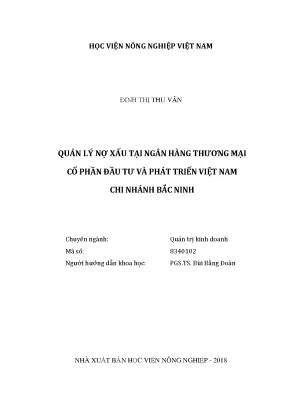 Luận văn thạc sĩ vnua quản lý nợ xấu tại ngân hàng thương mại cổ phần đầu tư và phát triển việt nam chi nhánh bắc ninh
