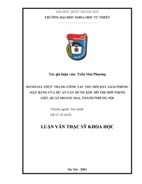 Luận văn thạc sĩ hus đánh giá thực trạng công tác thu hồi đất giải phóng mặt bằng của dự án xây dựng khu đô thị mới thịnh liệt quận hoàng mai tp hà nội