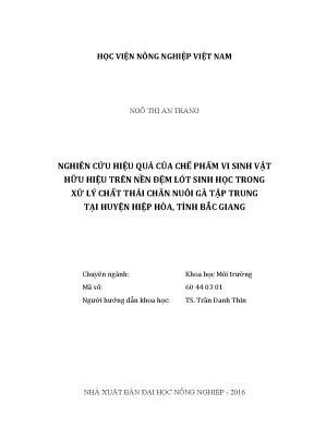 Luận văn thạc sĩ vnua nghiên cứu hiệu quả của chế phẩm vi sinh vật hữu hiệu trên nền đệm lót sinh học trong xử lý chất thải chăn nuôi gà tập trung tại huyện hiệp hòa tỉnh bắc giang