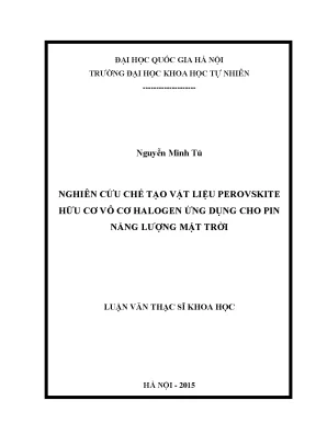 Luận văn thạc sĩ hus nghiên cứu chế tạo vật liệu perovskite hữu cơ vô cơ halogen ứng dụng cho pin năng lượng mặt trời