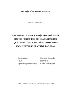 Luận văn thạc sĩ vnua ảnh hưởng của 1 mcp nhiệt độ và điều kiện bao gói đến sự biến đổi chất lượng của quả thanh long ruột trắng hylocereus undatus trong quá trình bảo quản