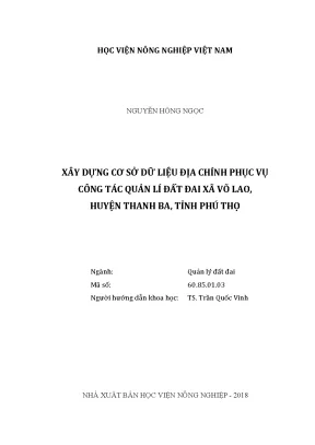 Luận văn thạc sĩ vnua xây dựng cơ sở dữ liệu địa chính phục vụ công tác quản lý đất đai xã võ lao huyện thanh ba tỉnh phú thọ