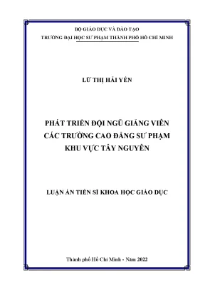 Luận án tiến sĩ phát triển đội ngũ giảng viên các trường cao đẳng sư phạm khu vực tây nguyên