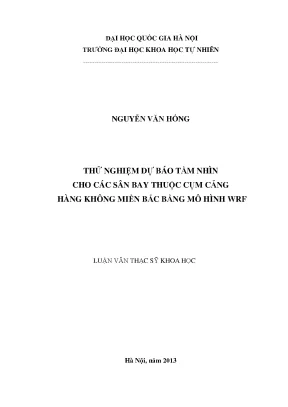 Luận văn thạc sĩ hus thử nghiệm dự báo tầm nhìn cho các sân bay thuộc cụm cảng hàng không miền bắc bằng mô hình wrf khí quyển và khí tượng