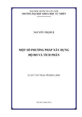 Luận văn thạc sĩ hus một số phương pháp xây dựng độ đo và tích phân