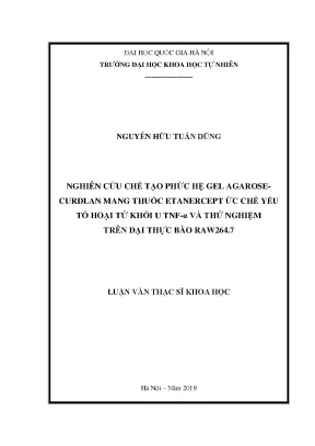 Luận văn thạc sĩ hus nghiên cứu chế tạo phức hệ gel agarose curdlan mang thuốc entanercept ức chế yếu tố hoại tử khối u tnf α và thử nghiệm trên đại thực bào raw264 7
