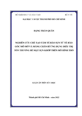 Luận án tiến sĩ nghiên cứu chế tạo tấm tế bào sụn từ tế bào gốc mô mỡ và mảng chân bì ứng dụng điều trị tổn thương bề mặt sụn khớp trên mô hình thô