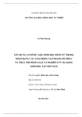 Luận văn thạc sĩ hus xây dựng cơ sở dữ liệu sinh học phân tử trong nhận dạng các loài động vật hoang dã phục vụ thực thi pháp luật và nghiên cứu đa dạng sinh học tại việt nam