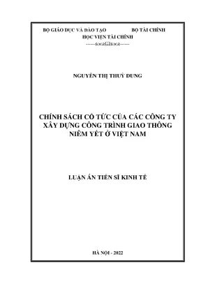 Luận án tiến sĩ chính sách cổ tức của các công ty xây dựng công trình giao thông niêm yết ở việt nam