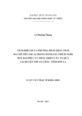 Luận văn thạc sĩ hus tích hợp gis và phương pháp phân tích đa chỉ tiêu mca trong đánh giá thích nghi đất đai phục vụ phát triển cây ăn quả tại huyện thuận châu tỉnh sơn la