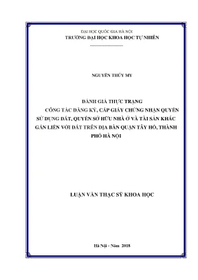 Luận văn thạc sĩ hus đánh giá thực trạng công tác đăng ký cấp giấy chứng nhận quyền sử dụng đất quyền sở hữu nhà ở và tài sản khác gắn liền với đất trên địa bàn quận tây hồ thành phố hà nội