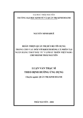 Luận văn thạc sĩ hay hoàn thiện quản trị rủi ro tín dụng trong cho vay đối với khách hàng cá nhân tại ngân hàng tmcp đầu tư và phát triển việt nam chi nhánh thái nguyên