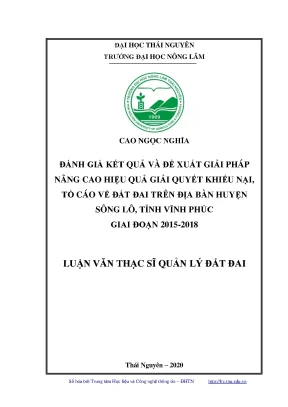 Luận văn thạc sĩ hay đánh giá kết quả và đề xuất giải pháp nâng cao hiệu quả giải quyết khiếu nại tố cáo về đất đai trên địa bàn huyện sông lô tỉnh vĩnh phúc giai đoạn 2015 2018