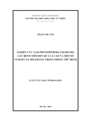 Luận văn thạc sĩ hus nghiên cứu nấm phytophthora palmivora gây bệnh thối đen quả ca cao và một số vi sinh vật đối kháng trong phòng trừ bệnh