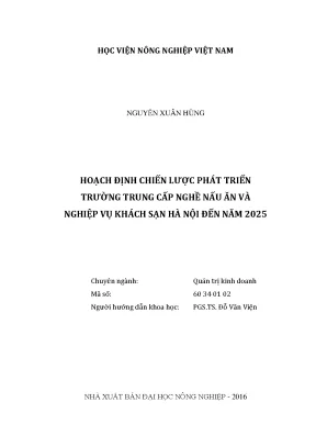 Luận văn thạc sĩ vnua hoạch định chiến lược phát triển trường trung cấp nghề nấu ăn và nghiệp vụ khách sạn hà nội đến năm 2025