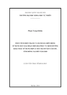 Luận văn thạc sĩ hus phân tích hiện trạng và đánh giá biến động sử dụng đất giai đoạn 2005 2014 phục vụ định hướng khai thác sử dụng hợp lý đất đai huyện cẩm mỹ tỉnh đồng nai đến năm 2020