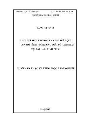 Luận văn thạc sĩ hay đánh giá sinh trưởng và năng suất quả của mô hình trồng các loài sở camellia sp tại đại lải vĩnh phúc