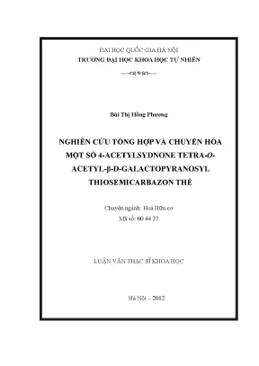Luận văn thạc sĩ hus nghiên cứu tổng hợp và chuyển hóa một số 4 acetylsydnone tetra o acetyl β d galactopyranosyl thiosemicarbazon thế