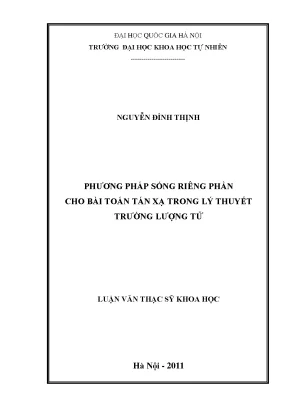Luận văn thạc sĩ hus phương pháp sóng riêng phần cho bài toán tán xạ trong lý thuyết trường lượng tử