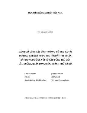 Luận văn thạc sĩ vnua đánh giá công tác bồi thường hỗ trợ và tái định cư khi nhà nước thu hồi đất tại dự án xây dựng đường nối từ cầu đông trù đến cầu đuống quận long biên thành phố hà nội