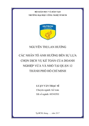 Luận văn thạc sĩ hay các nhân tố ảnh hưởng đến sự lựa chọn dịch vụ kế toán của doanh nghiệp vừa và nhỏ tại quận 12 thành phố hồ chí minh