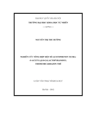 Luận văn thạc sĩ hus nghiên cứu tổng hợp một số acetophenon tetra o acetyl β d galactopyranossyl thiosemicarbazon thế