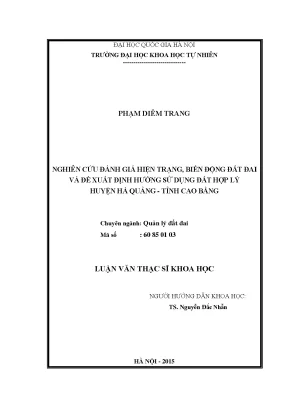 Luận văn thạc sĩ hus nghiên cứu đánh giá hiện trạng biến động đất đai và đề xuất định hướng sử dụng đất hợp lý huyện hà quảng tỉnh cao bằng