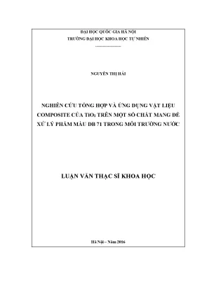 Luận văn thạc sĩ hus nghiên cứu tổng hợp và ứng dụng vật liệu composite của tio2 trên một số chất mang để xử lý phẩm màu db 71 trong môi trường nước