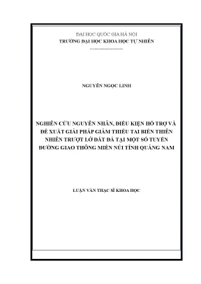 Luận văn thạc sĩ hus nghiên cứu nguyên nhân điều kiện hỗ trợ và đề xuất giải pháp giảm thiểu tai biến trượt lở đất đá tại một số tuyến đường giao thông miền núi tỉnh quảng nam
