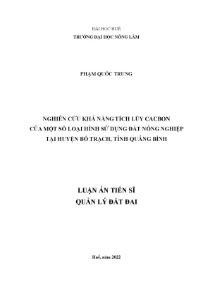 Luận án tiến sĩ nghiên cứu khả năng tích lũy cacbon của một số loại hình sử dụng đất nông nghiệp tại huyện bố trạch tỉnh quảng bình