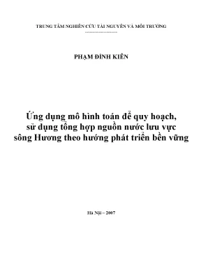 Luận văn thạc sĩ hus ứng dụng mô hình toán để quy hoạch sử dụng tổng hợp nguồn nước lưu vực sông hương theo hướng phát triển bền vững