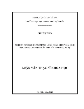 Luận văn thạc sĩ hus nghiên cứu bảo quản thanh long bằng chế phẩm sinh học nano chitosan kết hợp với tinh dầu nghệ