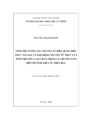 Luận văn thạc sĩ hus tính thế tương tác nguyên tử hiệu dụng biểu thức tán sắc và dao động nguyên tử thực của tinh thể chứa tạp chất trong lý thuyết xafs đối với tinh thể cấu trúc bcc