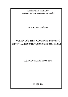 Luận văn thạc sĩ hus nghiên cứu tiềm năng năng lượng từ chất thải rắn ở huyện chương mỹ hà nội
