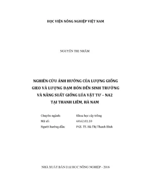 Luận văn thạc sĩ vnua nghiên cứu ảnh hưởng của lượng giống gieo và lượng đạm bón đến sinh trưởng và năng suất giống lúa vật tư na2 tại thanh liêm hà nam