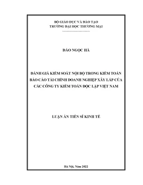 Luận án tiến sĩ đánh giá kiểm soát nội bộ trong kiểm toán báo cáo tài chính doanh nghiệp xây lắp của các công ty kiểm toán độc lập việt nam
